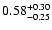 $ 0.58_{- 0.25}^{\rm + 0.30}$