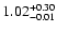 $ 1.02_{- 0.01}^{\rm + 0.30}$