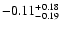 $ -0.11_{- 0.19}^{\rm + 0.18}$