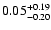 $ 0.05_{- 0.20}^{\rm + 0.19}$