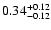 $ 0.34_{- 0.12}^{\rm + 0.12}$