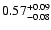 $ 0.57_{- 0.08}^{\rm + 0.09}$
