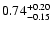 $ 0.74_{- 0.15}^{\rm + 0.20}$