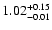 $ 1.02_{- 0.01}^{\rm + 0.15}$