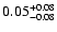 $ 0.05_{- 0.08}^{\rm + 0.08}$