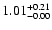 $ 1.01_{- 0.00}^{\rm + 0.21}$