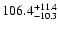 $106.4^{\rm +11.4}_{-10.3}$