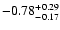 $ -0.78_{- 0.17}^{\rm + 0.29}$