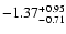 $ -1.37_{- 0.71}^{\rm + 0.95}$