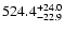 $524.4^{\rm +24.0}_{-22.9}$