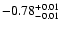 $ -0.78_{- 0.01}^{\rm + 0.01}$