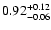 $ 0.92_{- 0.06}^{\rm + 0.12}$