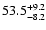 $53.5^{\rm +9.2}_{-8.2}$