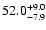 $52.0^{\rm +9.0}_{-7.9}$