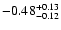 $ -0.48_{- 0.12}^{\rm + 0.13}$