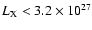$L_{\rm X} < 3.2 \times 10^{27}$