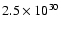 $2.5\times 10^{30}$