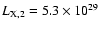 $L_{\rm X, 2} = 5.3 \times 10^{29}$