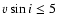 $v\sin i \le 5$