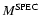 $M^{\rm SPEC}$