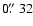 $0\hbox{$.\!\!^{\prime\prime}$ }32$
