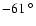 $-61~^{\circ}$