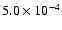 $5.0\times 10^{-4}$