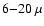 $6 {-} 20~\mu$