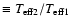 $\equiv T_{\rm eff 2}/T_{\rm eff 1}$