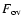 $F_{\rm ov}$