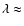 $\lambda \approx $
