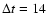 $\Delta t=14$