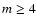 $m\ge 4$