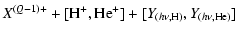 $\displaystyle {X^{(Q-1)+} + [{\rm H^+, He^+}] + [Y_{(h\nu ,{\rm H})}, Y_{(h\nu ,{\rm He})}]}$