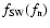 $f_{\rm SW}(f_{\rm n})$