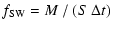$\displaystyle %
f_{\rm SW} = M~/~(S~ \Delta t)$