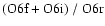 $\rm (O6f +O6i)~/~O6r$