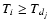 $T_i \geq T_{d_j}$