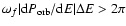 $\omega_{f}\vert{{\rm d}P_{\rm orb}/ {\rm d}E}\vert\Delta
E > 2\pi$