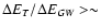 $\Delta E_{T}/\Delta E_{GW} > \sim$