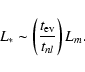 \begin{displaymath}L_{*} \sim \left({t_{\rm ev}\over t_{nl}}\right )L_{m}.
\end{displaymath}