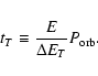 \begin{displaymath}t_{T}\equiv {E\over \Delta E_{T}}P_{\rm orb}.
\end{displaymath}