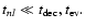 $t_{nl} \ll t_{\rm dec}, t_{\rm ev}.$