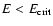 $E < E_{\rm crit}$