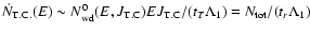 $\dot N_{\rm T.C.}(E)\sim N^{0}_{\rm wd}(E,J_{\rm T.C})EJ_{\rm T.C}/(t_{T}\Lambda_{1})=
N_{\rm tot} /(t_{r} \Lambda_{1})$