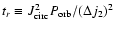 $t_{r}\equiv J^{2}_{\rm circ}P_{\rm orb}/(\Delta j_{2})^{2}$