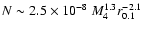 $N\sim 2.5\times 10^{-8}~M_{4}^{1.3}r_{0.1}^{-2.1}$