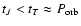 $t_{J} <
t_{T}\approx P_{\rm orb}$