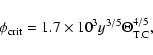 \begin{displaymath}\phi_{\rm crit} =1.7\times 10^{3}y^{3/5}\Theta_{\rm T.C}^{4/5},
\end{displaymath}