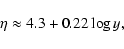 \begin{displaymath}\eta \approx 4.3+0.22\log y,
\end{displaymath}